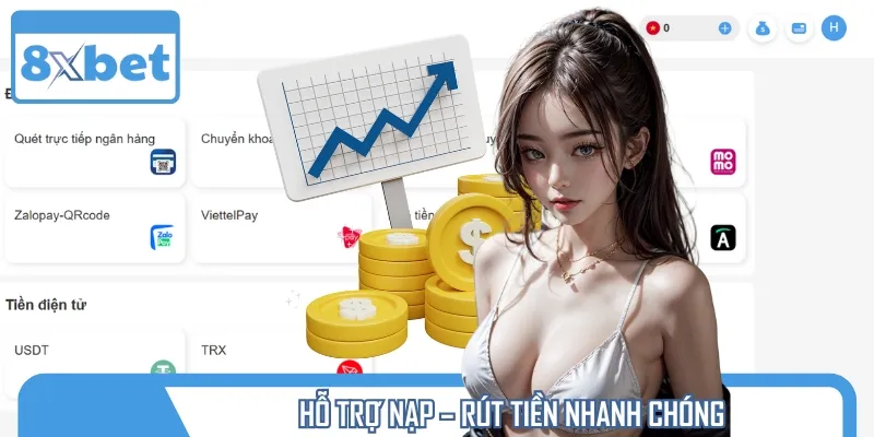 Hệ thống còn hỗ trợ nạp rút tiền nhanh chóng và tiện lợi mọi lúc