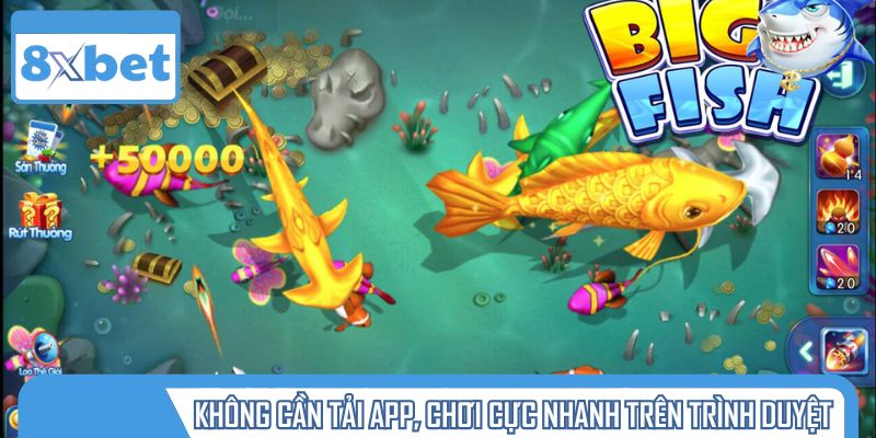 Chơi mượt ngay trên trình duyệt, không cần tải app