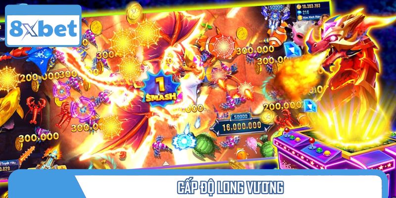 Cấp độ Long Vương – Thử thách tối thượng