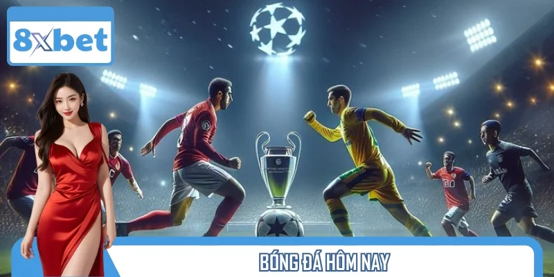 Bóng Đá Hôm Nay – Tâm Điểm Kèo Hot, Lịch Đấu Rực Lửa