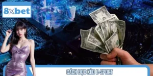 Cách Đọc Kèo E-Sport Đúng Tâm Trận, Chơi Đâu Trúng Đó