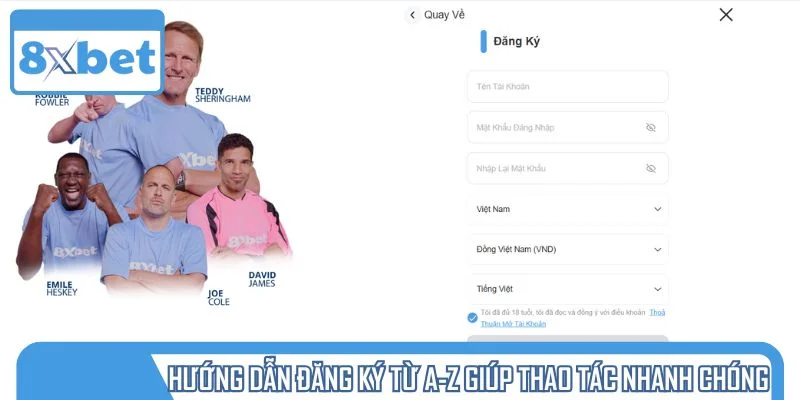 Hướng dẫn đăng ký từ A-Z giúp người chơi thao tác nhanh chóng