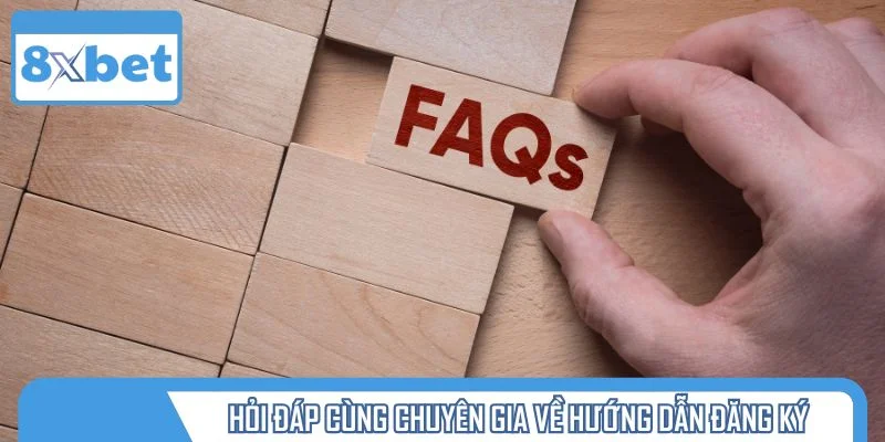 Hỏi đáp cùng chuyên gia về hướng dẫn đăng ký
