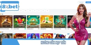Hướng Dẫn Nạp Tiền 8XBET Siêu Tốc, Không Lo Gián Đoạn