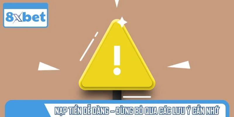 Nạp tiền dễ dàng – Đừng bỏ qua các lưu ý cần nhớ