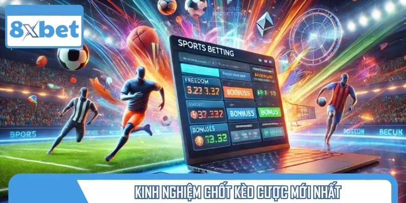 Tips chốt kèo cược mới nhất cực chuẩn dành cho người chơi