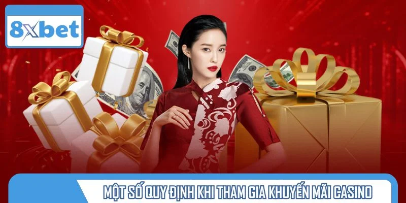 Một số quy định khi tham gia khuyến mãi casino