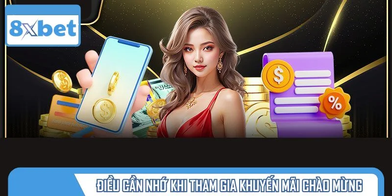 Một vài điều cần nhớ khi tham gia khuyến mãi chào mừng