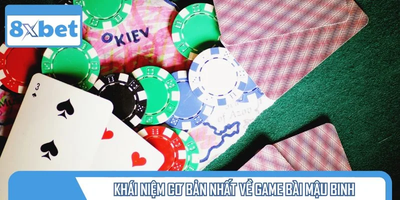 Khái niệm cơ bản nhất về game bài mậu binh