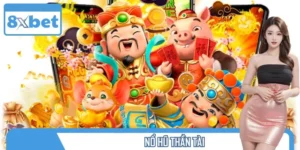 Nổ Hũ Thần Tài – Quay Thưởng Phong Cách Á Đông Tại 8XBET