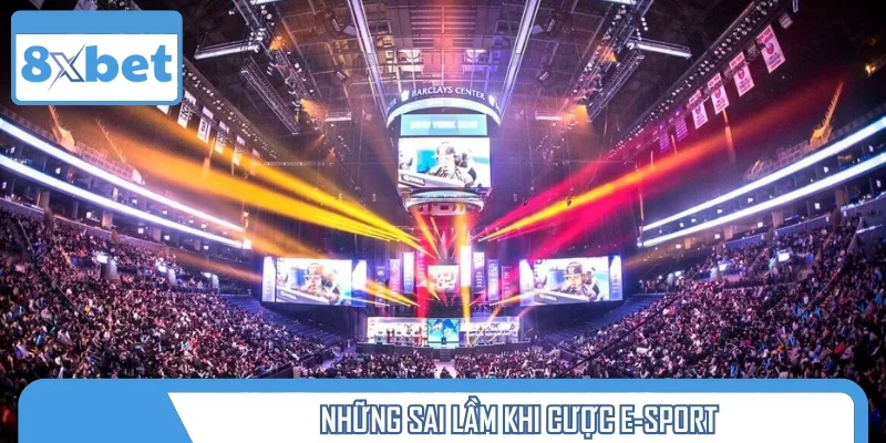 Người chơi cần tránh những sai lầm khi cược E-Sport