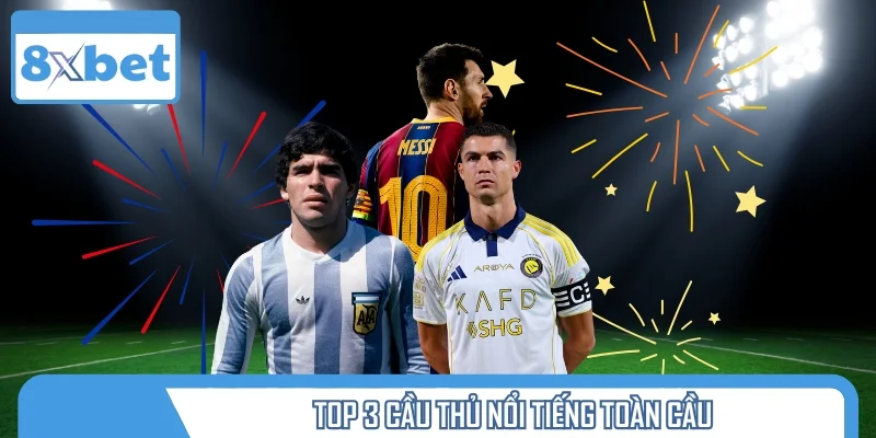 Danh sách Top 3 cầu thủ nổi tiếng được săn đón nhất