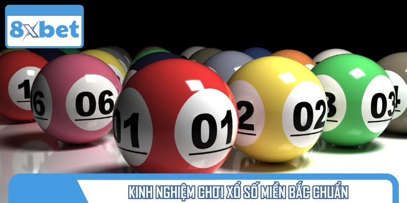 Kinh nghiệm chơi xổ số miền Bắc chuẩn từ người trong nghề