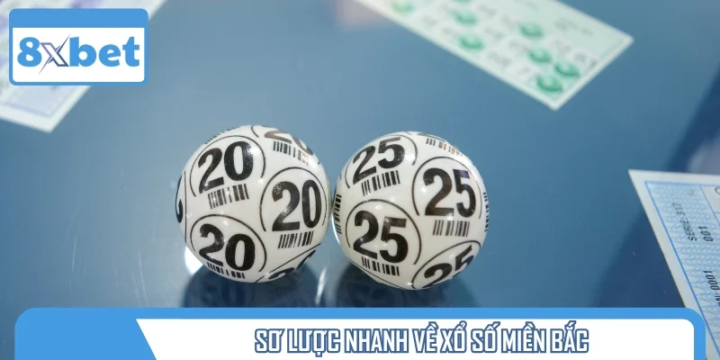 Sơ lược nhanh về xổ số miền Bắc